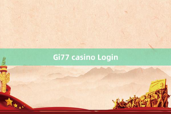 Gi77 casino Login