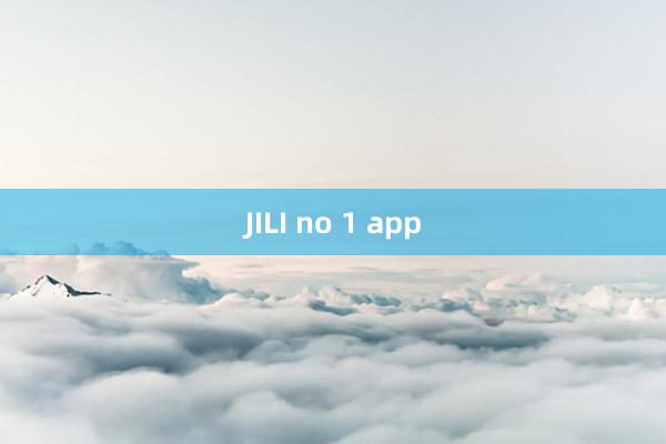 JILI no 1 app