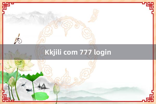 Kkjili com 777 login