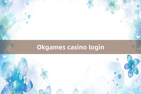 Okgames casino login