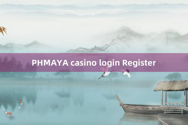 PHMAYA casino login Register