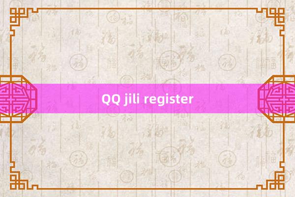 QQ jili register