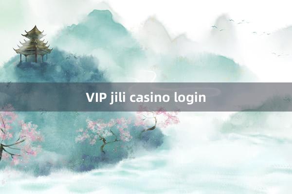 VIP jili casino login