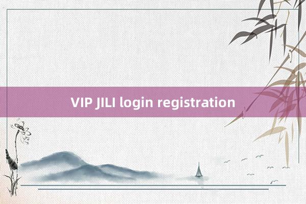 VIP JILI login registration