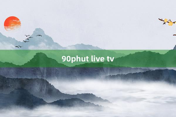 90phut live tv