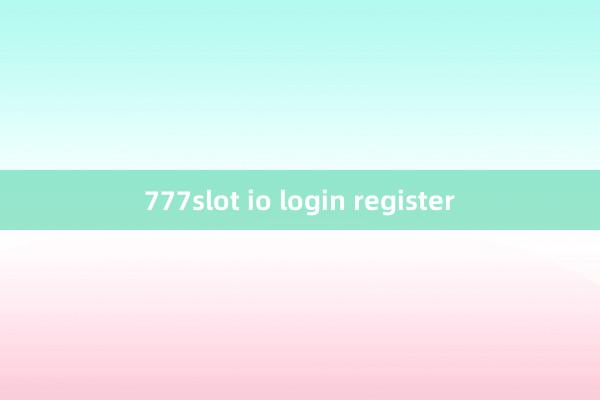 777slot io login register