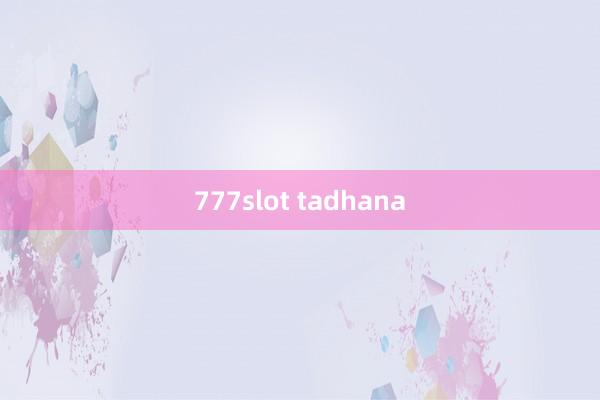 777slot tadhana