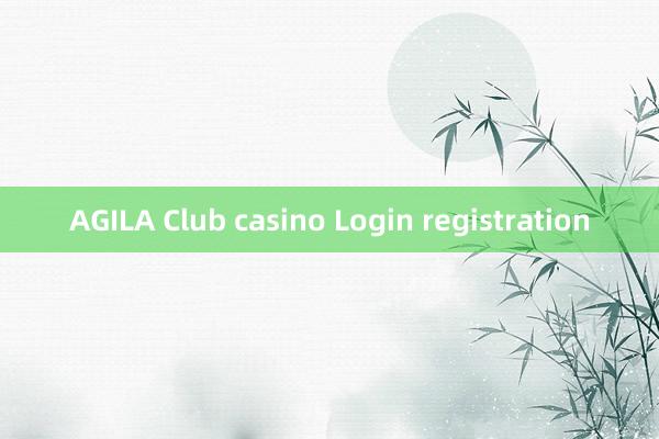 AGILA Club casino Login registration