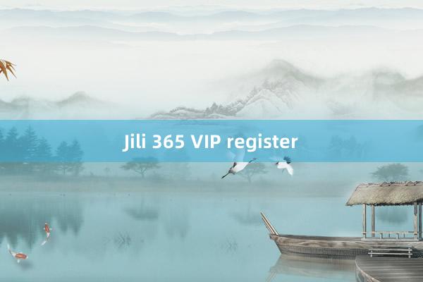 Jili 365 VIP register