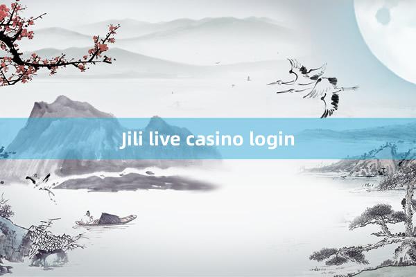 Jili live casino login