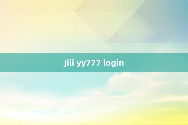 Jili yy777 login