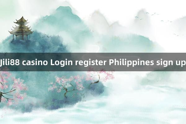 Jili88 casino Login register Philippines sign up