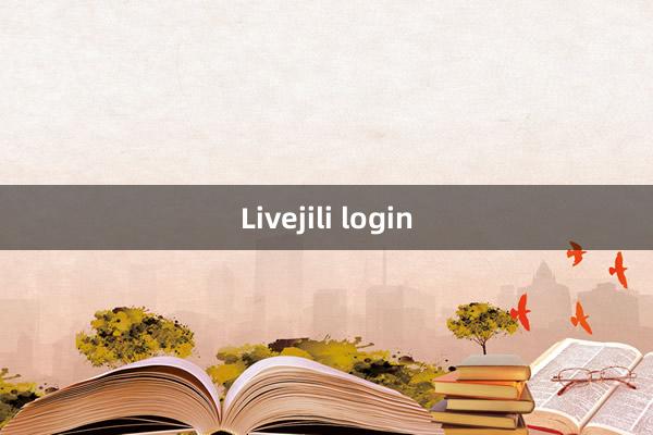 Livejili login