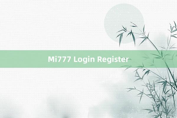 Mi777 Login Register