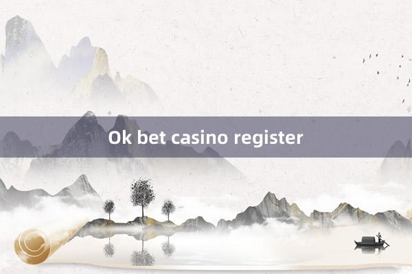 Ok bet casino register