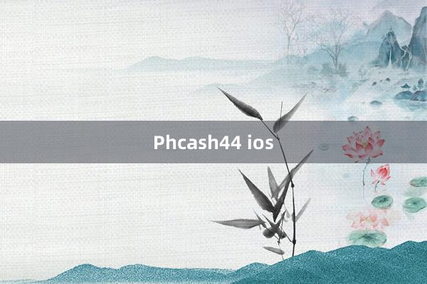 Phcash44 ios