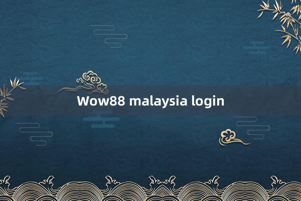 Wow88 malaysia login