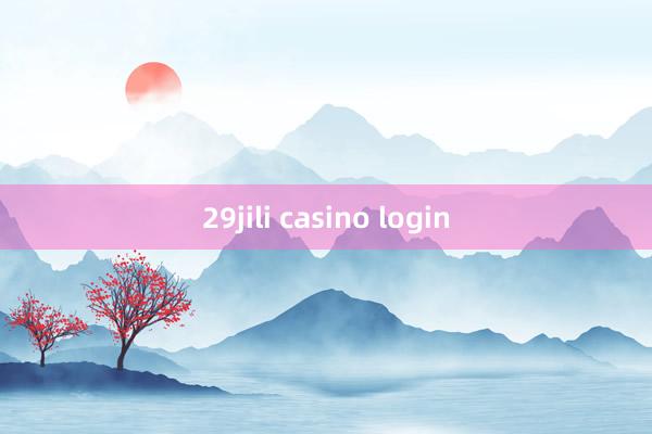 29jili casino login