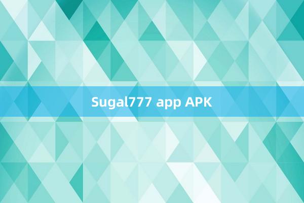 Sugal777 app APK