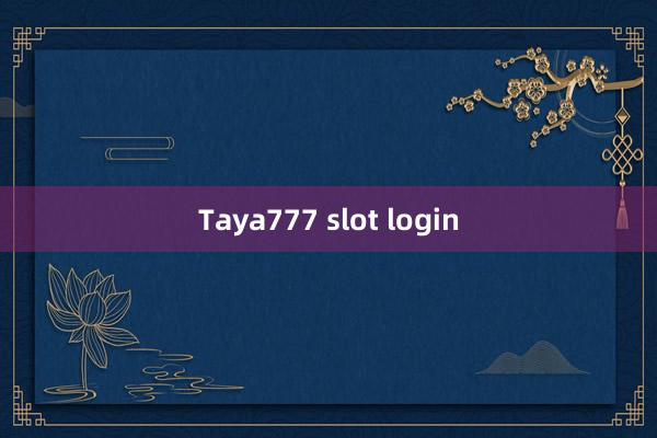 Taya777 slot login