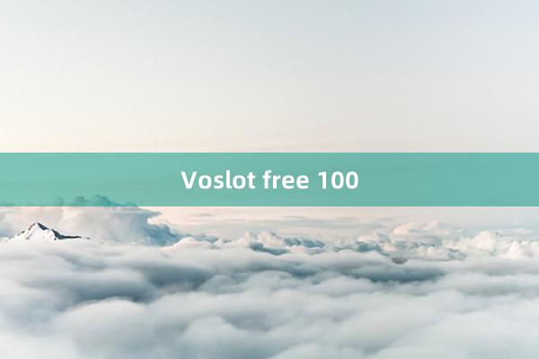 Voslot free 100