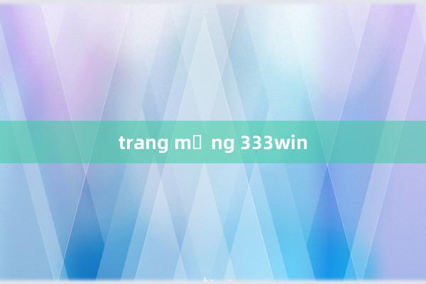 trang mạng 333win