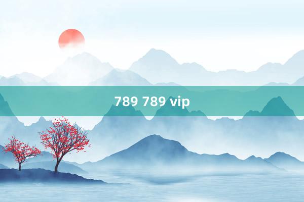 789 789 vip