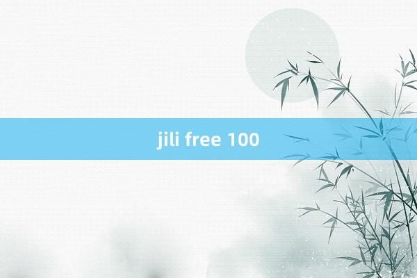 jili free 100