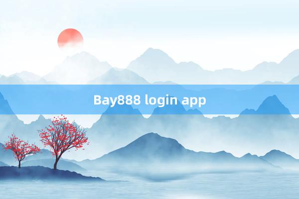 Bay888 login app