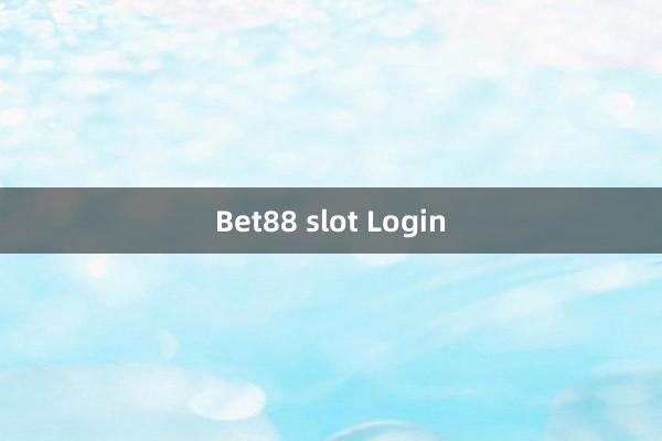 Bet88 slot Login