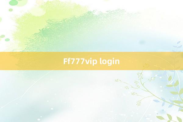 Ff777vip login