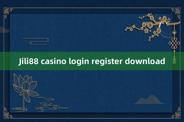 Jili88 casino login register download