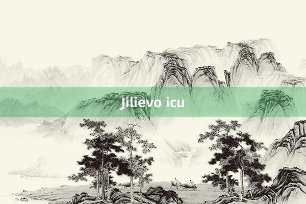 Jilievo icu