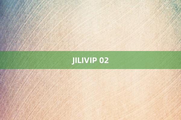 JILIVIP 02