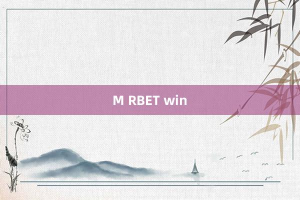 M RBET win