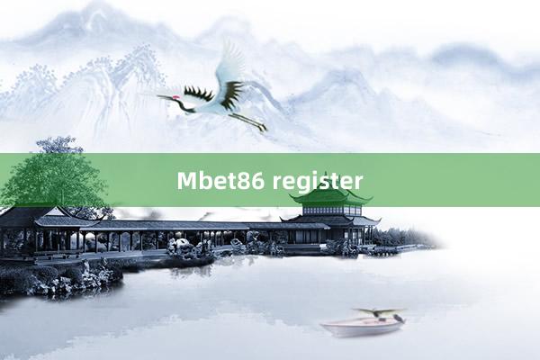 Mbet86 register