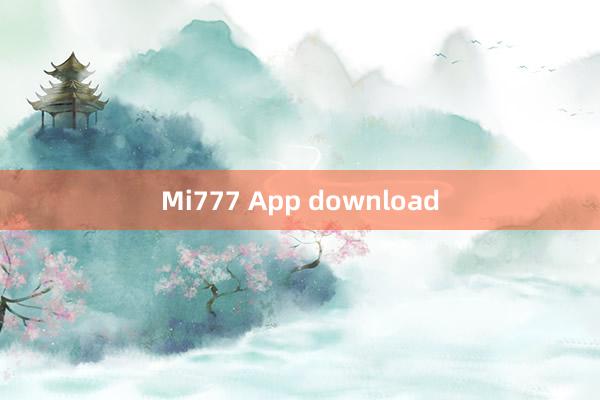 Mi777 App download