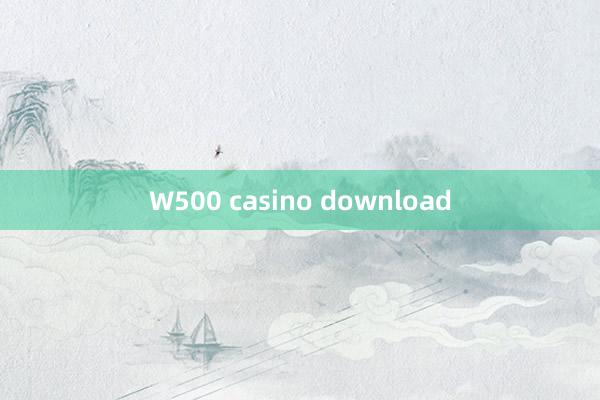 W500 casino download