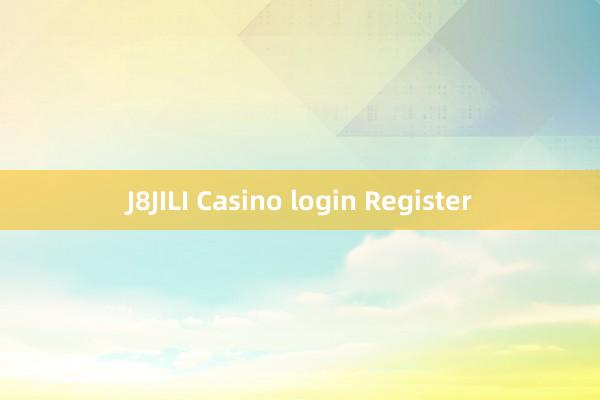 J8JILI Casino login Register