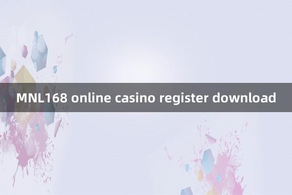 MNL168 online casino register download