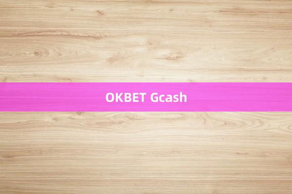 OKBET Gcash