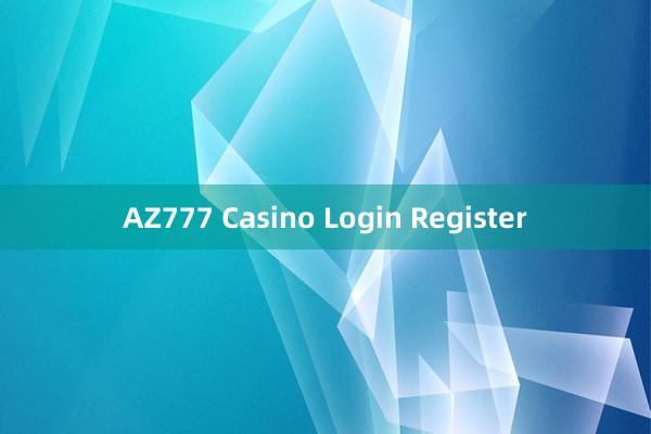 AZ777 Casino Login Register