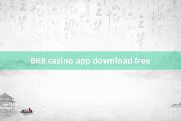 BK8 casino app download free