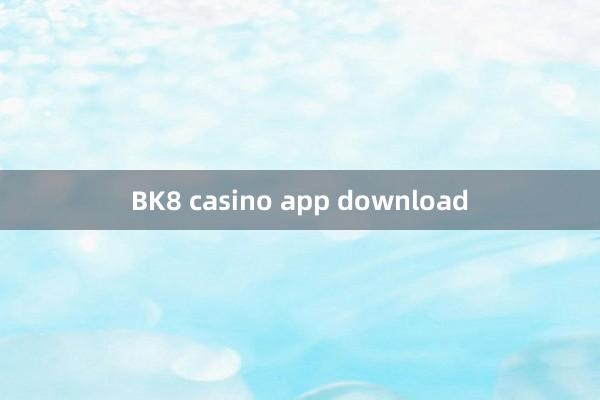 BK8 casino app download