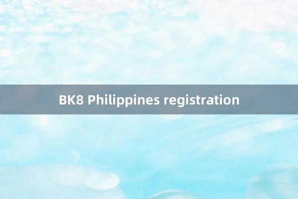 BK8 Philippines registration