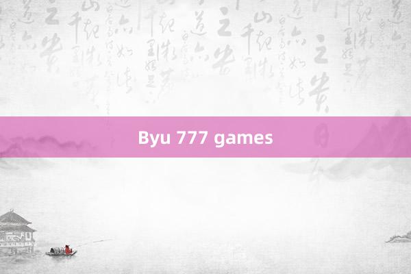 Byu 777 games