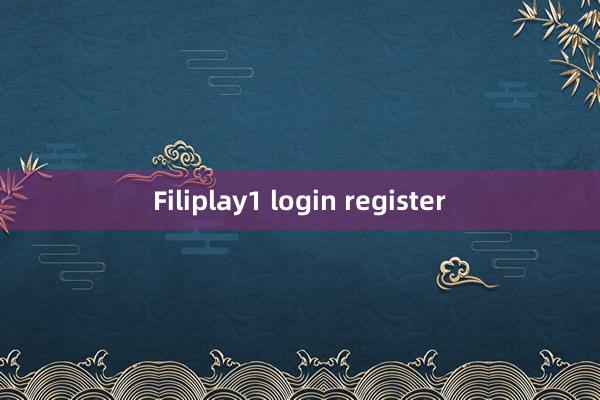 Filiplay1 login register