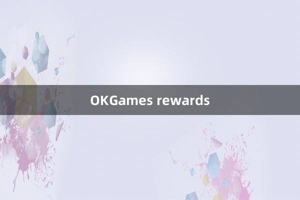 OKGames rewards