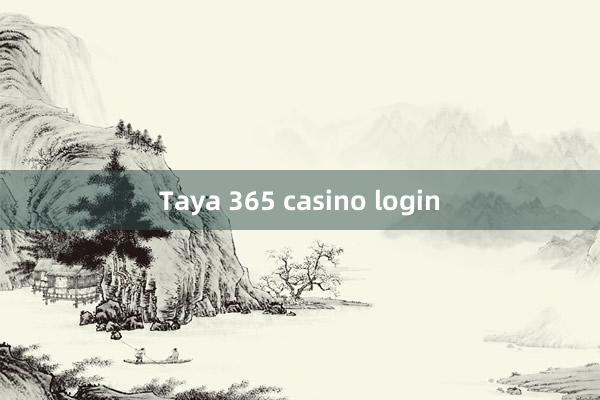 Taya 365 casino login