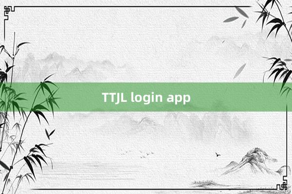 TTJL login app